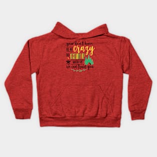 You don’t have to be crazy to be camping with us. Kids Hoodie